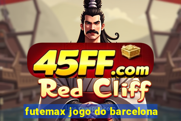 futemax jogo do barcelona
